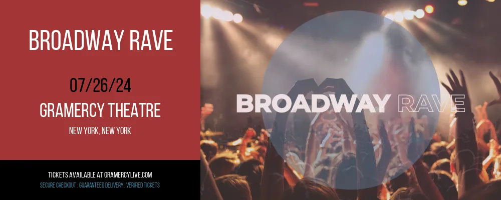 Broadway Rave at Gramercy Theatre